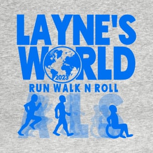 ALS "Run Walk N Roll" Team Layne's World T-Shirt